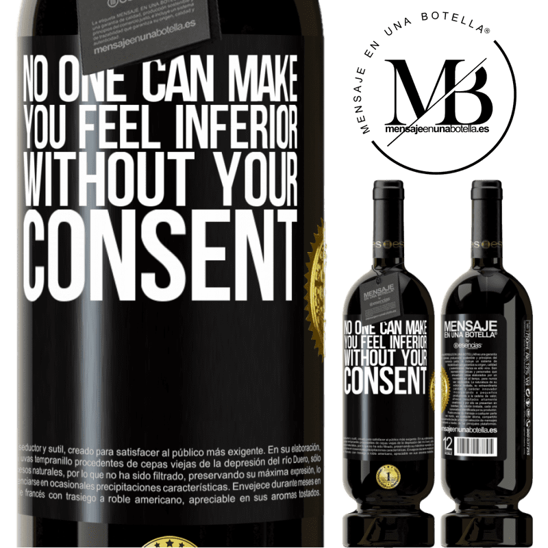 29,95 € Free Shipping | Red Wine Premium Edition MBS® Reserva No one can make you feel inferior without your consent Black Label. Customizable label Reserva 12 Months Harvest 2014 Tempranillo