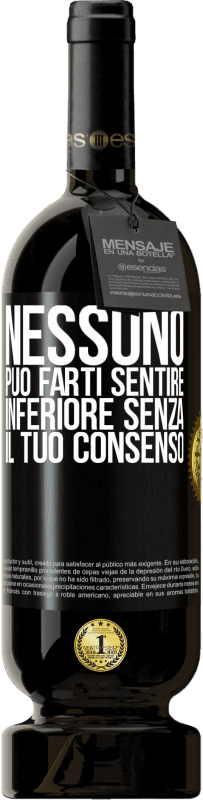 49,95 € | Vino rosso Edizione Premium MBS® Riserva Nessuno può farti sentire inferiore senza il tuo consenso Etichetta Nera. Etichetta personalizzabile Riserva 12 Mesi Raccogliere 2015 Tempranillo