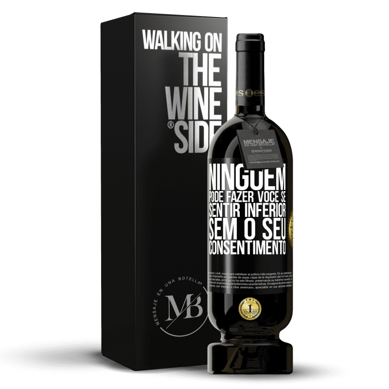 49,95 € Envio grátis | Vinho tinto Edição Premium MBS® Reserva Ninguém pode fazer você se sentir inferior sem o seu consentimento Etiqueta Preta. Etiqueta personalizável Reserva 12 Meses Colheita 2016 Tempranillo