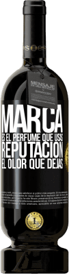29,95 € Envío gratis | Vino Tinto Edición Premium MBS® Reserva Marca es el perfume que usas. Reputación, el olor que dejas Etiqueta Negra. Etiqueta personalizable Reserva 12 Meses Cosecha 2014 Tempranillo