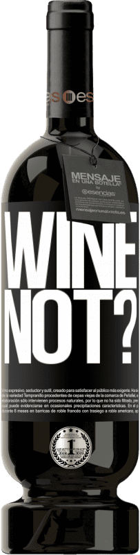 49,95 € | Vin rouge Édition Premium MBS® Réserve Wine not? Étiquette Noire. Étiquette personnalisable Réserve 12 Mois Récolte 2014 Tempranillo