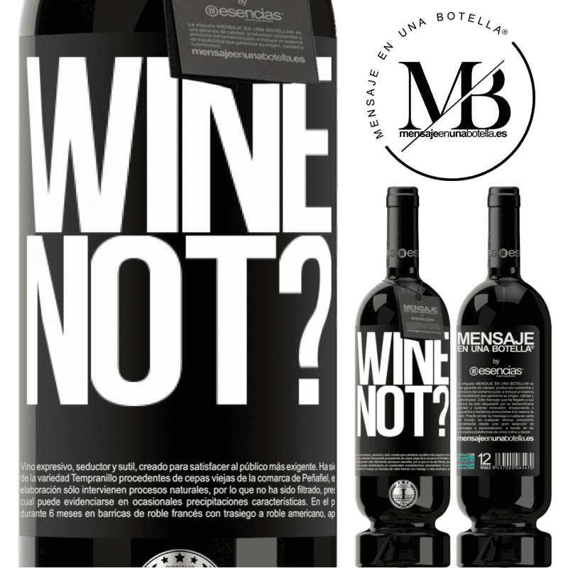 «Wine not?» Édition Premium MBS® Réserve