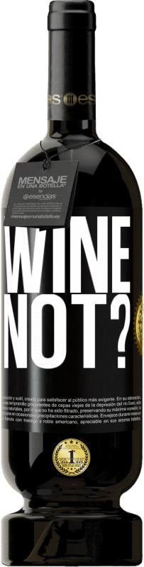 49,95 € | Vino rosso Edizione Premium MBS® Riserva Wine not? Etichetta Nera. Etichetta personalizzabile Riserva 12 Mesi Raccogliere 2014 Tempranillo