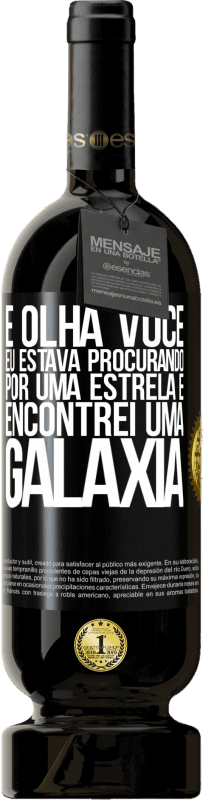 49,95 € Envio grátis | Vinho tinto Edição Premium MBS® Reserva E olha você, eu estava procurando por uma estrela e encontrei uma galáxia Etiqueta Preta. Etiqueta personalizável Reserva 12 Meses Colheita 2016 Tempranillo