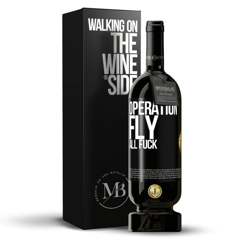 49,95 € Free Shipping | Red Wine Premium Edition MBS® Reserve Operation fly ... all fuck Black Label. Customizable label Reserve 12 Months Harvest 2016 Tempranillo