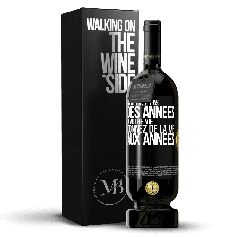 49,95 € Envoi gratuit | Vin rouge Édition Premium MBS® Réserve N'enlevez pas des années à votre vie, donnez de la vie aux années Étiquette Noire. Étiquette personnalisable Réserve 12 Mois Récolte 2015 Tempranillo