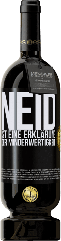 49,95 € | Rotwein Premium Ausgabe MBS® Reserve Neid ist eine Erklärung der Minderwertigkeit Schwarzes Etikett. Anpassbares Etikett Reserve 12 Monate Ernte 2016 Tempranillo