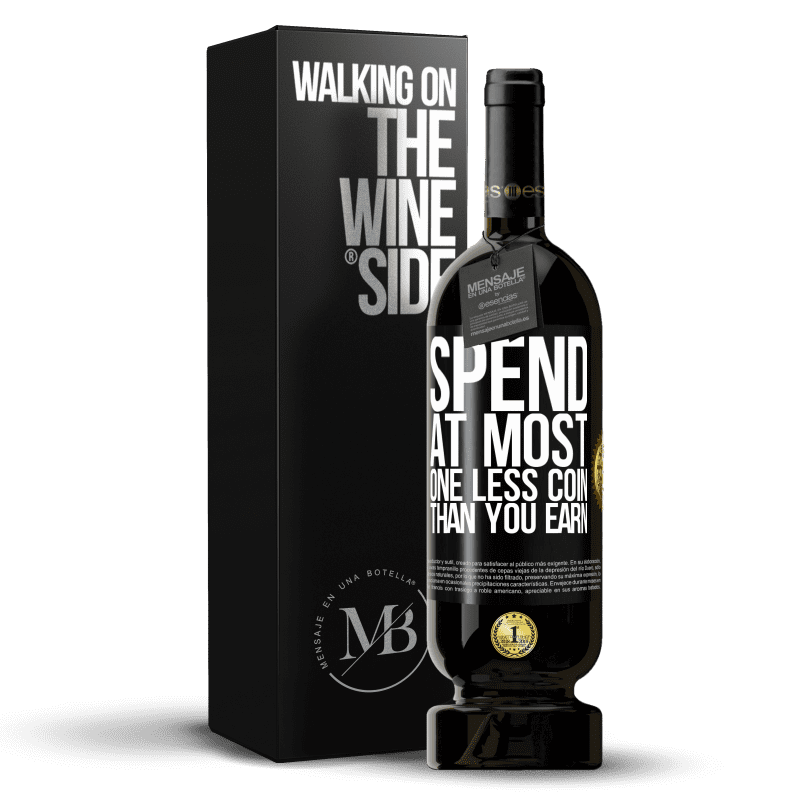 49,95 € Free Shipping | Red Wine Premium Edition MBS® Reserve Spend, at most, one less coin than you earn Black Label. Customizable label Reserve 12 Months Harvest 2014 Tempranillo