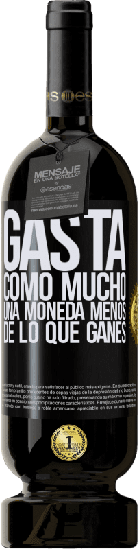 49,95 € Envío gratis | Vino Tinto Edición Premium MBS® Reserva Gasta, como mucho, una moneda menos de lo que ganes Etiqueta Negra. Etiqueta personalizable Reserva 12 Meses Cosecha 2016 Tempranillo