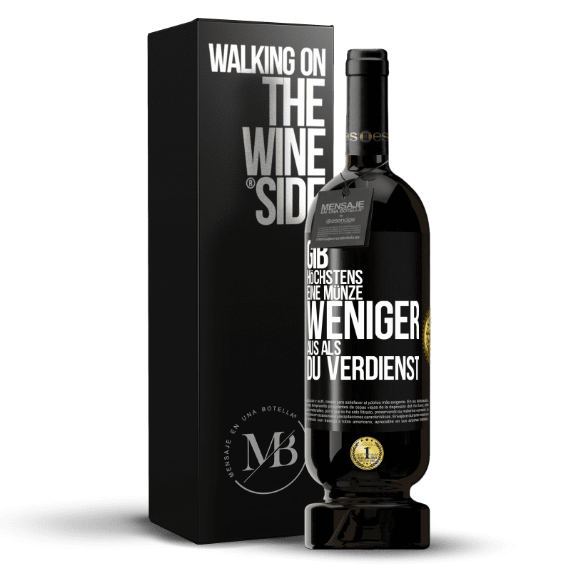 49,95 € Kostenloser Versand | Rotwein Premium Ausgabe MBS® Reserve Gib höchstens eine Münze weniger aus als du verdienst Schwarzes Etikett. Anpassbares Etikett Reserve 12 Monate Ernte 2016 Tempranillo