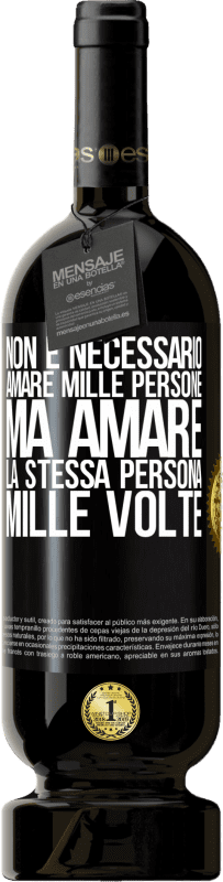 49,95 € Spedizione Gratuita | Vino rosso Edizione Premium MBS® Riserva Non è necessario amare mille persone, ma amare la stessa persona mille volte Etichetta Nera. Etichetta personalizzabile Riserva 12 Mesi Raccogliere 2015 Tempranillo