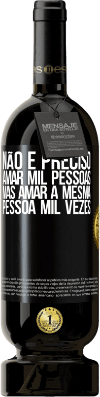 49,95 € | Vinho tinto Edição Premium MBS® Reserva Não é preciso amar mil pessoas, mas amar a mesma pessoa mil vezes Etiqueta Preta. Etiqueta personalizável Reserva 12 Meses Colheita 2015 Tempranillo