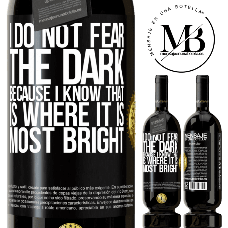 29,95 € Free Shipping | Red Wine Premium Edition MBS® Reserva I do not fear the dark, because I know that is where it is most bright Black Label. Customizable label Reserva 12 Months Harvest 2014 Tempranillo