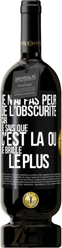 «Je n'ai pas peur de l'obscurité car je sais que c'est là où je brille le plus» Édition Premium MBS® Réserve