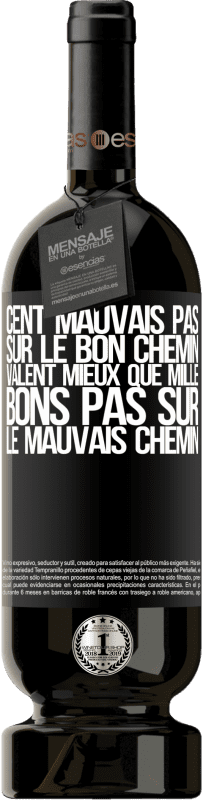 49,95 € | Vin rouge Édition Premium MBS® Réserve Cent mauvais pas sur le bon chemin valent mieux que mille bons pas sur le mauvais chemin Étiquette Noire. Étiquette personnalisable Réserve 12 Mois Récolte 2016 Tempranillo