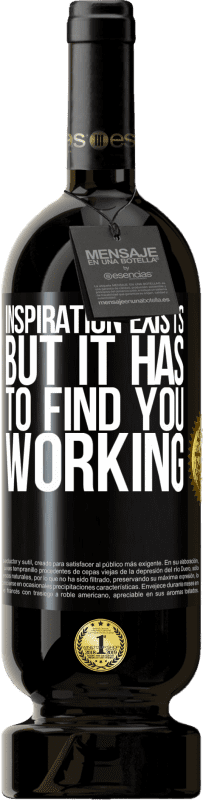 «Inspiration exists, but it has to find you working» Premium Edition MBS® Reserve