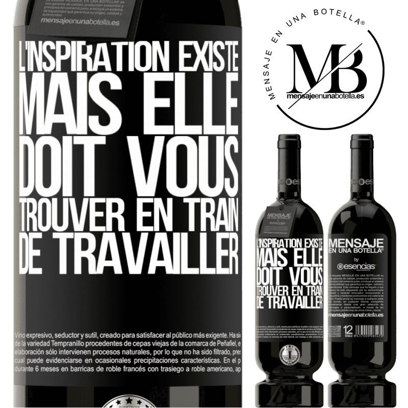 «L'inspiration existe, mais elle doit vous trouver en train de travailler» Édition Premium MBS® Réserve