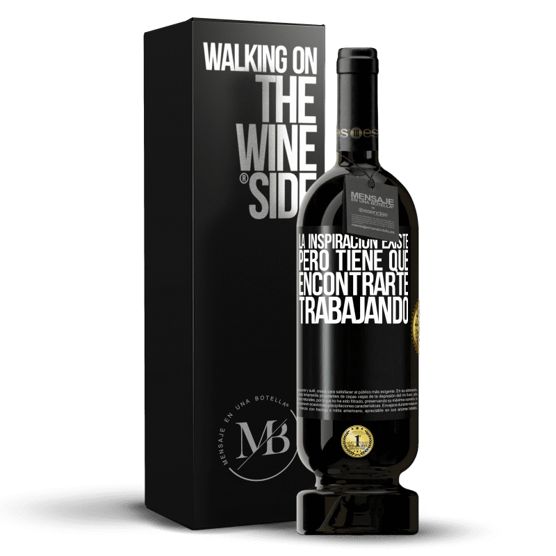 49,95 € Envío gratis | Vino Tinto Edición Premium MBS® Reserva La inspiración existe, pero tiene que encontrarte trabajando Etiqueta Negra. Etiqueta personalizable Reserva 12 Meses Cosecha 2016 Tempranillo