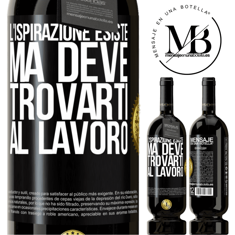 49,95 € Spedizione Gratuita | Vino rosso Edizione Premium MBS® Riserva L'ispirazione esiste, ma deve trovarti al lavoro Etichetta Nera. Etichetta personalizzabile Riserva 12 Mesi Raccogliere 2016 Tempranillo
