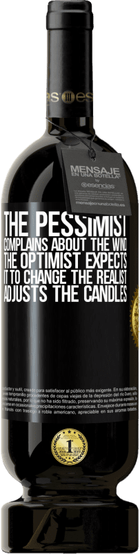 «The pessimist complains about the wind The optimist expects it to change The realist adjusts the candles» Premium Edition MBS® Reserve