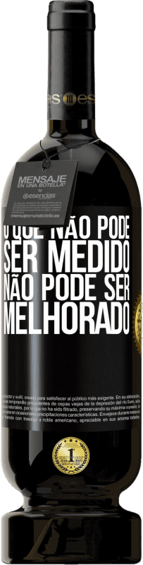 49,95 € | Vinho tinto Edição Premium MBS® Reserva O que não pode ser medido não pode ser melhorado Etiqueta Preta. Etiqueta personalizável Reserva 12 Meses Colheita 2016 Tempranillo
