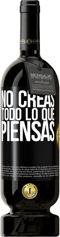 49,95 € | Vino Tinto Edición Premium MBS® Reserva No creas todo lo que piensas Etiqueta Negra. Etiqueta personalizable Reserva 12 Meses Cosecha 2015 Tempranillo