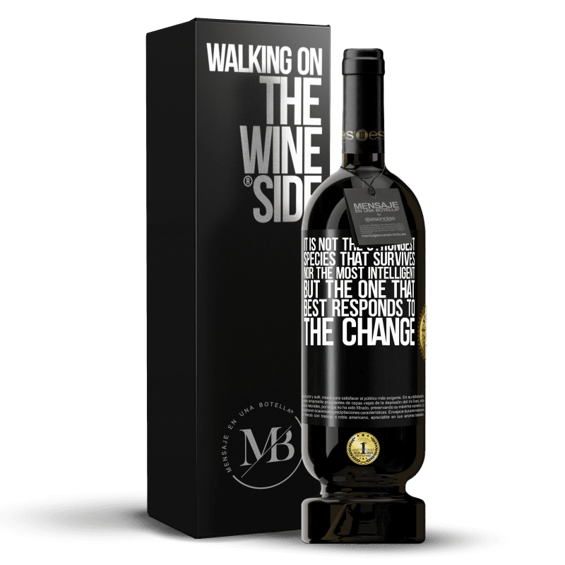 49,95 € Free Shipping | Red Wine Premium Edition MBS® Reserve It is not the strongest species that survives, nor the most intelligent, but the one that best responds to the change Black Label. Customizable label Reserve 12 Months Harvest 2014 Tempranillo