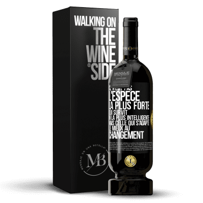 «Ce n'est pas l'espèce la plus forte qui survit, ni la plus intelligente mais celle qui s'adapte le mieux au changement» Édition Premium MBS® Réserve