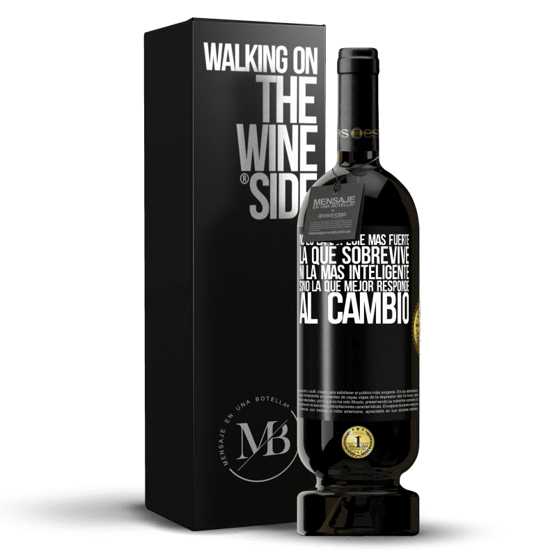 49,95 € Envío gratis | Vino Tinto Edición Premium MBS® Reserva No es la especie más fuerte la que sobrevive, ni la más inteligente, sino la que mejor responde al cambio Etiqueta Negra. Etiqueta personalizable Reserva 12 Meses Cosecha 2015 Tempranillo