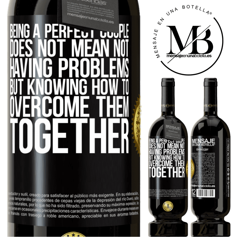 49,95 € Free Shipping | Red Wine Premium Edition MBS® Reserve Being a perfect couple does not mean not having problems, but knowing how to overcome them together Black Label. Customizable label Reserve 12 Months Harvest 2015 Tempranillo