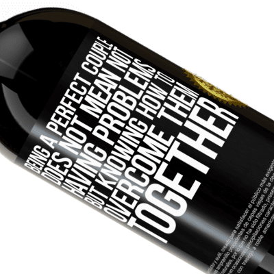 Unique & Personal Expressions. «Being a perfect couple does not mean not having problems, but knowing how to overcome them together» Premium Edition MBS® Reserve