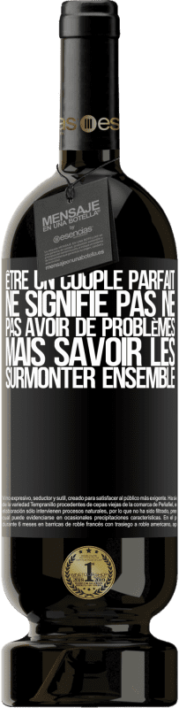 49,95 € | Vin rouge Édition Premium MBS® Réserve Être un couple parfait ne signifie pas ne pas avoir de problèmes, mais savoir les surmonter ensemble Étiquette Noire. Étiquette personnalisable Réserve 12 Mois Récolte 2015 Tempranillo