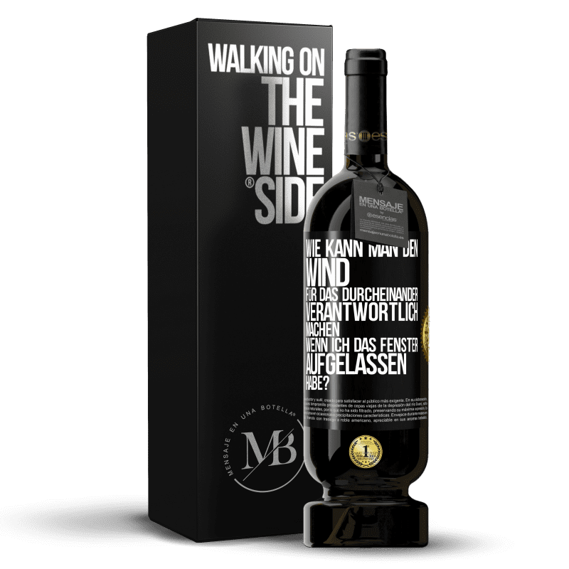 49,95 € Kostenloser Versand | Rotwein Premium Ausgabe MBS® Reserve Wie kann man den Wind für das Durcheinander verantwortlich machen, wenn ich das Fenster aufgelassen habe? Schwarzes Etikett. Anpassbares Etikett Reserve 12 Monate Ernte 2016 Tempranillo