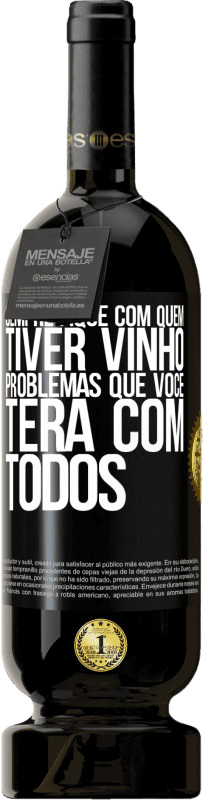 49,95 € | Vinho tinto Edição Premium MBS® Reserva Sempre fique com quem tiver vinho. Problemas que você terá com todos Etiqueta Preta. Etiqueta personalizável Reserva 12 Meses Colheita 2015 Tempranillo