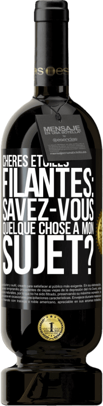 49,95 € | Vin rouge Édition Premium MBS® Réserve Chères étoiles filantes: savez-vous quelque chose à mon sujet? Étiquette Noire. Étiquette personnalisable Réserve 12 Mois Récolte 2014 Tempranillo