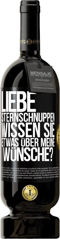 49,95 € | Rotwein Premium Ausgabe MBS® Reserve Liebe Sternschnuppen, wissen Sie etwas über meine Wünsche? Schwarzes Etikett. Anpassbares Etikett Reserve 12 Monate Ernte 2015 Tempranillo