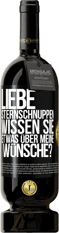 49,95 € | Rotwein Premium Ausgabe MBS® Reserve Liebe Sternschnuppen, wissen Sie etwas über meine Wünsche? Schwarzes Etikett. Anpassbares Etikett Reserve 12 Monate Ernte 2016 Tempranillo