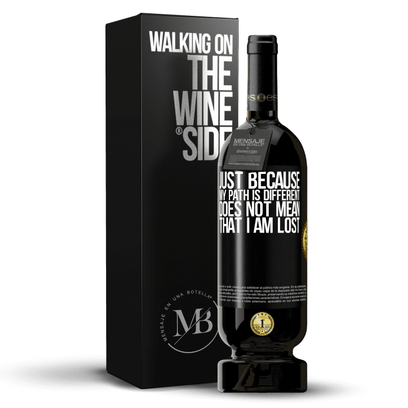 49,95 € Free Shipping | Red Wine Premium Edition MBS® Reserve Just because my path is different does not mean that I am lost Black Label. Customizable label Reserve 12 Months Harvest 2014 Tempranillo