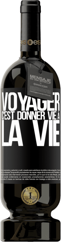 49,95 € Envoi gratuit | Vin rouge Édition Premium MBS® Réserve Voyager, c'est donner vie à la vie Étiquette Noire. Étiquette personnalisable Réserve 12 Mois Récolte 2016 Tempranillo