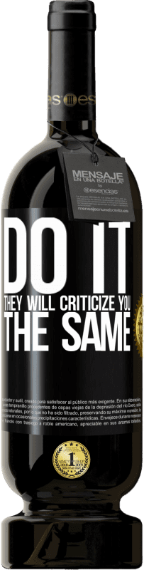 49,95 € Free Shipping | Red Wine Premium Edition MBS® Reserve DO IT. They will criticize you the same Black Label. Customizable label Reserve 12 Months Harvest 2016 Tempranillo