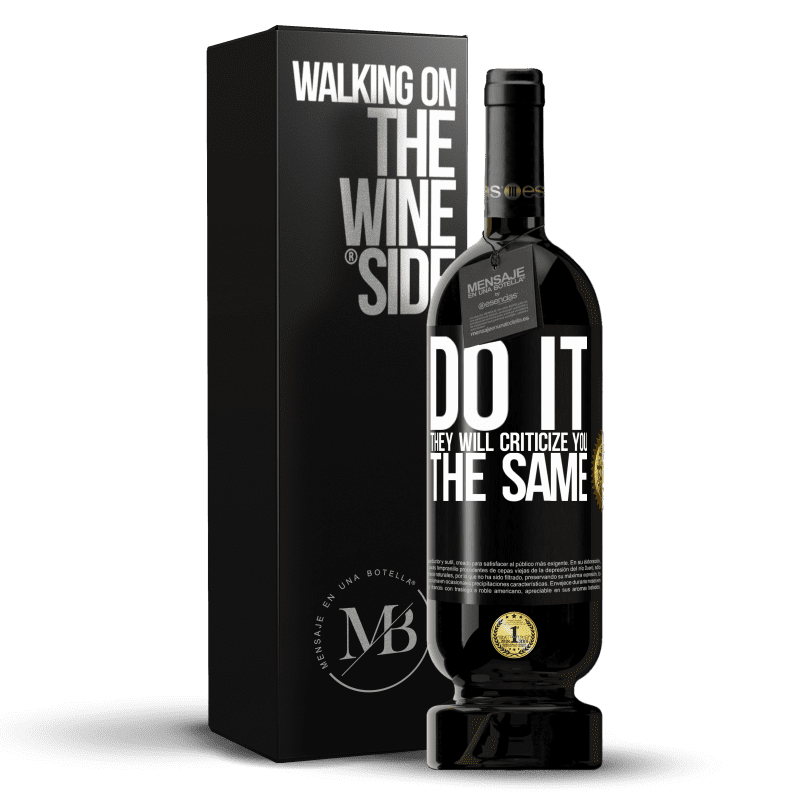 49,95 € Free Shipping | Red Wine Premium Edition MBS® Reserve DO IT. They will criticize you the same Black Label. Customizable label Reserve 12 Months Harvest 2014 Tempranillo
