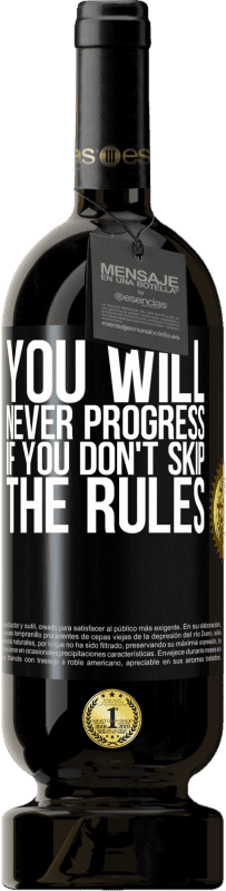 «You will never progress if you don't skip the rules» Premium Edition MBS® Reserve