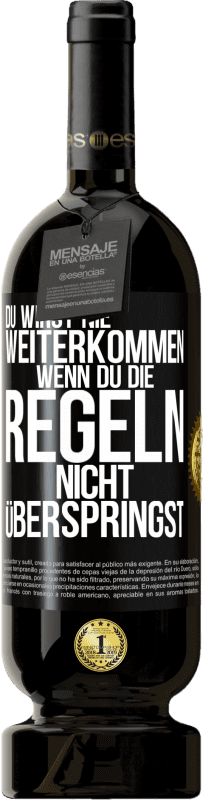 49,95 € Kostenloser Versand | Rotwein Premium Ausgabe MBS® Reserve Du wirst nie weiterkommen, wenn du die Regeln nicht überspringst Schwarzes Etikett. Anpassbares Etikett Reserve 12 Monate Ernte 2015 Tempranillo