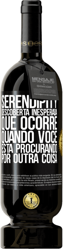 49,95 € Envio grátis | Vinho tinto Edição Premium MBS® Reserva Serendipity Descoberta inesperada que ocorre quando você está procurando por outra coisa Etiqueta Preta. Etiqueta personalizável Reserva 12 Meses Colheita 2016 Tempranillo
