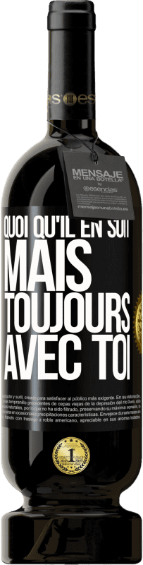 49,95 € | Vin rouge Édition Premium MBS® Réserve Quoi qu'il en soit, mais toujours avec toi Étiquette Noire. Étiquette personnalisable Réserve 12 Mois Récolte 2016 Tempranillo