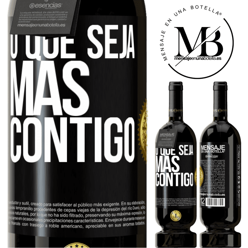 49,95 € Envio grátis | Vinho tinto Edição Premium MBS® Reserva O que seja mas contigo Etiqueta Preta. Etiqueta personalizável Reserva 12 Meses Colheita 2015 Tempranillo