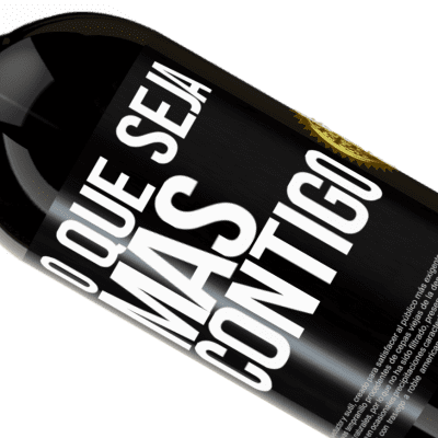 Expressões Únicas e Pessoais. «O que seja mas contigo» Edição Premium MBS® Reserva