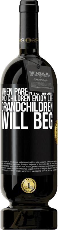 «When parents work and children enjoy life, grandchildren will beg» Premium Edition MBS® Reserve