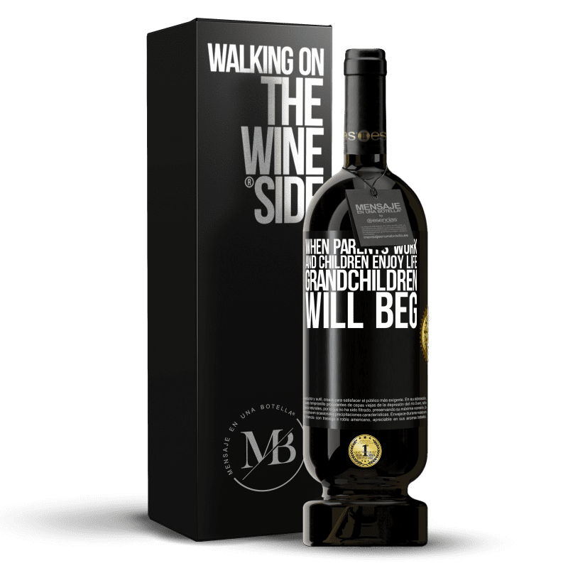 49,95 € Free Shipping | Red Wine Premium Edition MBS® Reserve When parents work and children enjoy life, grandchildren will beg Black Label. Customizable label Reserve 12 Months Harvest 2014 Tempranillo