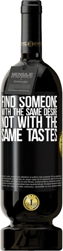 49,95 € | Red Wine Premium Edition MBS® Reserve Find someone with the same desire, not with the same tastes Black Label. Customizable label Reserve 12 Months Harvest 2015 Tempranillo